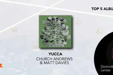 2. miejsce na liście TOP 5 ALBUMY WORLD: "YUCCA" Church Andrews & Matt Davies. Dominik Lentas.