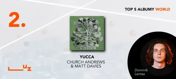 2. miejsce na liście TOP 5 ALBUMY WORLD: "YUCCA" Church Andrews & Matt Davies. Dominik Lentas.